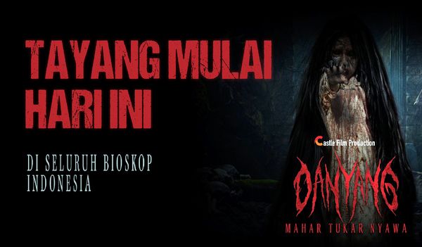 Film Horor Danyang : Mahar Tukar Nyawa Tayang Perdana Hari Ini Di Seluruh Indonesia