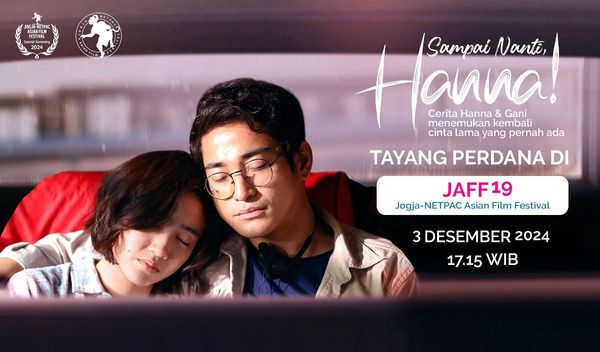 Sampai Nanti, Hanna ! Siap Meluluhkan Hati  Jogja-Netpac Asian Film Festival 2024